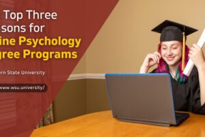 The Top Three Reasons for Online Psychology Degree Programs